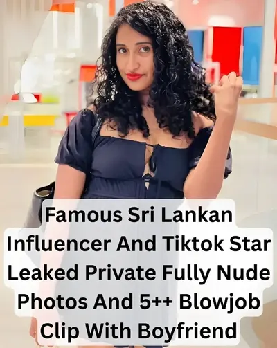 Sri Lankan Influencer Leaked Nude Tease Photos And 5+ Blowjob Clips with Boyfriend